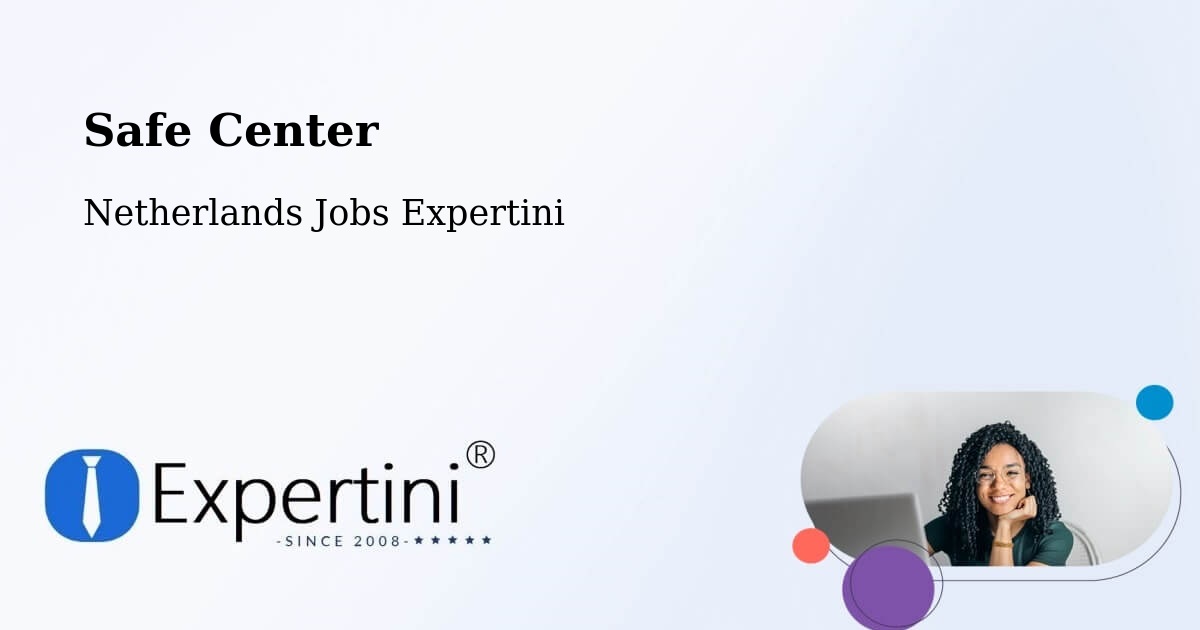 Safety Center – Eersel - Netherlands Jobs Expertini